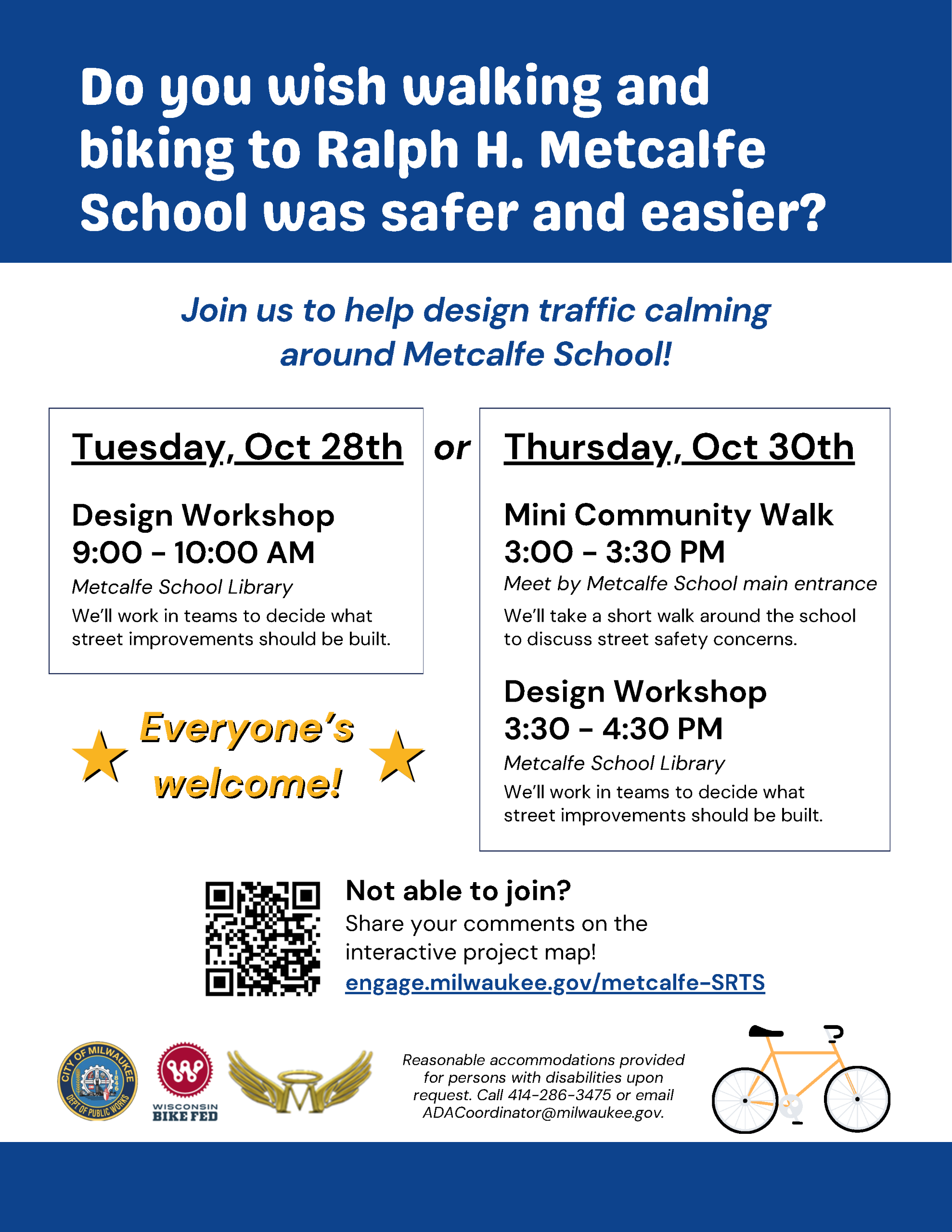 Please join us Tuesday, Oct 28th from 9:00 - 10:00 or Thursday, Oct 30th from 3:00 - 4:30 to help design traffic safety infrastructure around Ralph H. Metcalfe School!